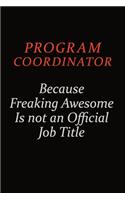 Program Coordinator Because Freaking Awesome Is Not An Official Job Title