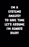 Systems Analyst Notebook - Systems Analyst Diary - Systems Analyst Journal - Funny Gift for Systems Analyst