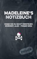 Madeleine's Notizbuch Dinge Die Du Nicht Verstehen Würdest, Also - Finger Weg!