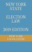 New York State Election Law 2019 Edition