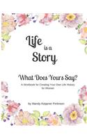 Life is a Story - What Does Yours Say?