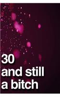 30 And Still A Bitch