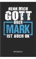 Nenn mich Gott oder - Mark - ist auch OK - Notizbuch