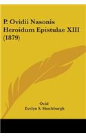 P. Ovidii Nasonis Heroidum Epistulae XIII (1879)