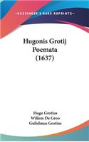 Hugonis Grotij Poemata (1637)