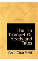 The Tin Trumpet or Heads and Tales