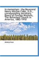 In Memoriam: The Reverend Henry Nitchie Cobb, D.D., Corresponding Secretary, Board of Foreign Missi: (English)