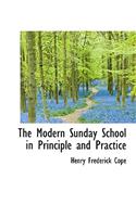 The Modern Sunday School in Principle and Practice: (English)