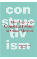 Practice of Constructivism in Science Education