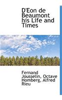 D'Eon de Beaumont His Life and Times