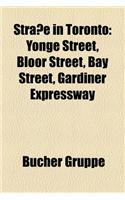 Strasse in Toronto: Yonge Street, Bloor Street, Bay Street, Gardiner Expressway