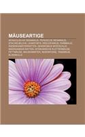 Mauseartige: Mongolische Rennmaus, Persische Rennmaus, Stachelbilche, Leakeymys, Reeler-Maus, Farbmaus, Riesenhamsterratten