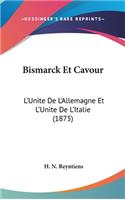 Bismarck Et Cavour: L'Unite de L'Allemagne Et L'Unite de L'Italie (1875)