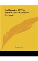 An Overview of the Life of Henry Cornelius Agrippa