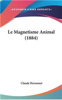 Le Magnetisme Animal (1884)