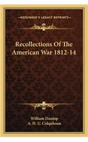 Recollections of the American War 1812-14