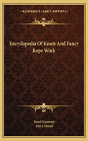 Encyclopedia Of Knots And Fancy Rope Work