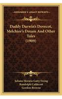 Daddy Darwin's Dovecot, Melchior's Dream And Other Tales (1909): (English)
