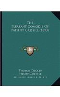 The Pleasant Comodie Of Patient Grissill (1893)
