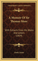 A Memoir Of Sir Thomas More