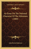 An Essay On The National Character Of The Athenians (1860)