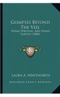Glimpses Beyond The Veil