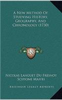 A New Method Of Studying History, Geography, And Chronology (1730)