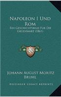 Napoleon I Und Rom: Ein Geschichtsbild Fur Die Gegenwart (1861)