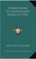 Opera Omnia In Compendium Redacta (1702)