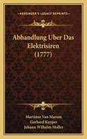 Abhandlung Uber Das Elektrisiren (1777)