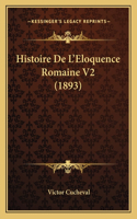 Histoire De L'Eloquence Romaine V2 (1893)