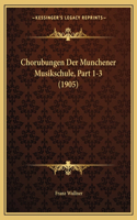 Chorubungen Der Munchener Musikschule, Part 1-3 (1905)