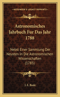 Astronomisches Jahrbuch Fur Das Jahr 1788