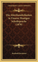 Die Alterthumlichkeiten in Unserer Heutigen Schriftsprache (1878)