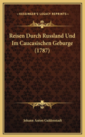 Reisen Durch Russland Und Im Caucasischen Geburge (1787)