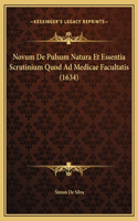 Novum De Pulsum Natura Et Essentia Scrutinium Quod Ad Medicae Facultatis (1634)