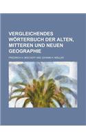 Vergleichendes Worterbuch Der Alten, Mitteren Und Neuen Geographie: (English)