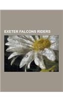 Exeter Falcons Riders: Alan Cowland, Alun Rossiter, Antonin Vab, Jr., Ben Barker, Bob Kilby, Bruce Cribb, Chris Harris (Speedway Rider), Coli(English)