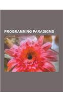 Programming Paradigms: Structured Programming, Procedural Programming, Relational Model, Functional Programming, Jackson Structured Programmi(English)