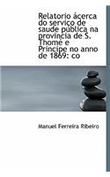 Relatorio Acerca Do Servico de Saude Publica Na Provincia de S. Thome E Principe No Anno de 1869: Co