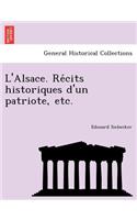 L'Alsace. Re Cits Historiques D'Un Patriote, Etc.