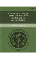 Credit Card Charge-Offs: The Roll Rate Model and Its Augmentation