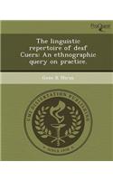 The Linguistic Repertoire of Deaf Cuers: An Ethnographic Query on Practice
