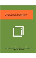 Handbook of Colonial St. Augustine Architecture: (English)