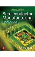 Semiconductor Manufacturing Handbook, Second Edition