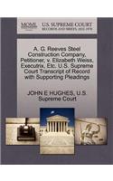 A. G. Reeves Steel Construction Company, Petitioner, V. Elizabeth Weiss, Executrix, Etc. U.S. Supreme Court Transcript of Record with Supporting Pleadings