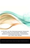 A Guide to Sex Reassignment Surgery Including Its History, Surgeries, Medical Considerations, Standards of Care and More