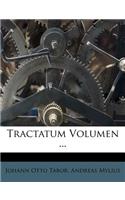 Tractatum Volumen ...