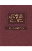 Boswell in Holland 1763-1764 - Primary Source Edition