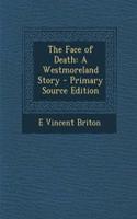 The Face of Death: A Westmoreland Story - Primary Source Edition: A Westmoreland Story - Primary Source Edition